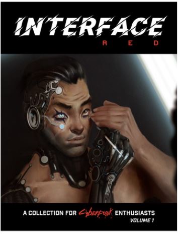 Cyberpunk Red Enthusiasts: Interface  RED Volume 1